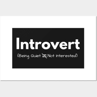 Introvert (being quiet doesn&#39;t equal not interested) Posters and Art